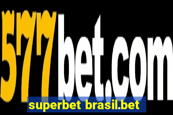 superbet brasil.bet